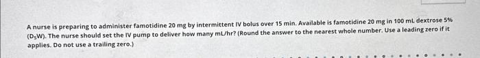 A nurse is preparing to administer famotidine 20 mg